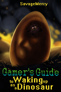 Gamer's Guide to Waking up as a Dinosaur