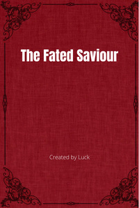 The Fated Saviour (Scrapped)