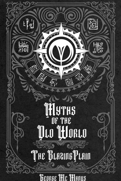 Myths of the Old World -The Blazing Plain