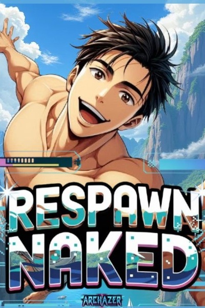 Respawn Naked: My Endless Loincloth Resurrection