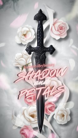 Shadows and Petals