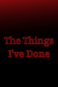 The Things I've Done