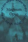 Magnum Opus