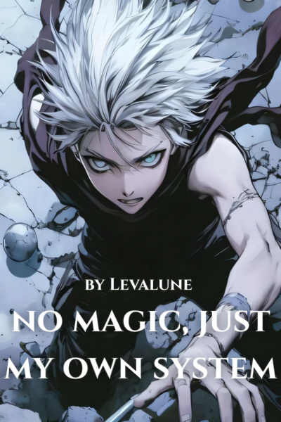 No Magic, Just My Own System [LitRPG]