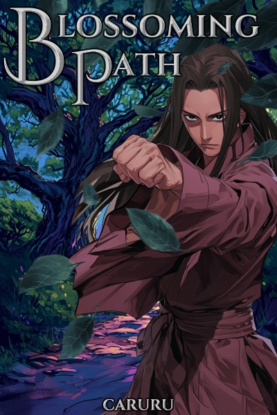 Blossoming Path - A Xianxia LitRPG (VOLUME 2 IS BEING STUBBED!)