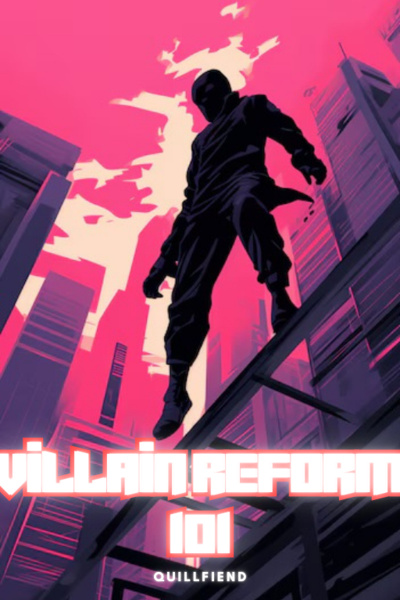 Villain Reform 101