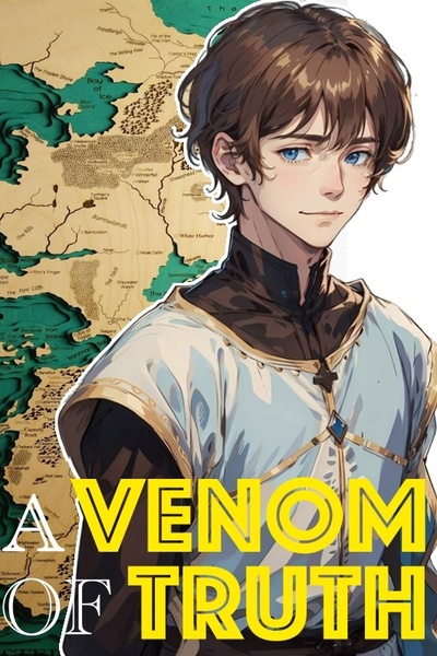 ASOIAF: A VENOM OF TRUTH