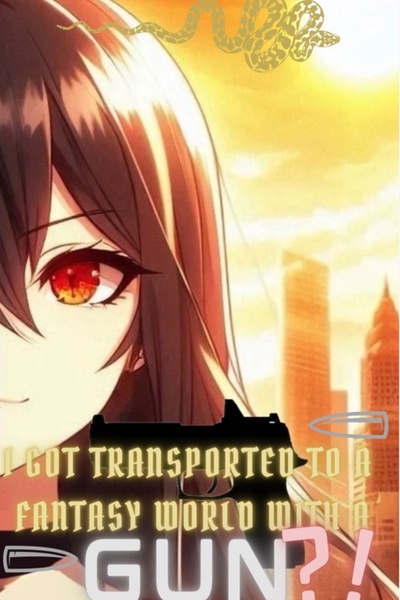 I Got Transported To A Fantasy World With A Gun?!